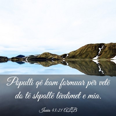 Picture 03 - Isaia 43:21 ALB - Populli që kam formuar për vetë do të - Bible Verse Picture