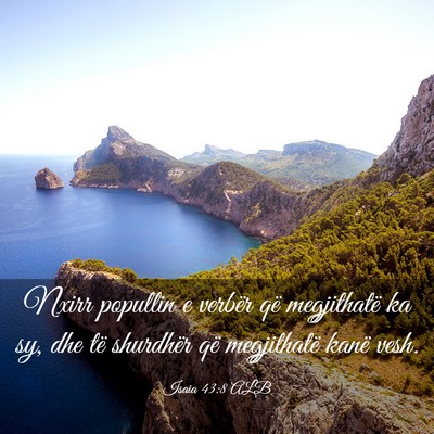 Picture 03 - Isaia 43:8 ALB - Nxirr popullin e verbër që megjithatë ka sy, - Bible Verse Picture