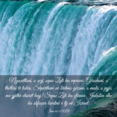 Picture 03 - Isaia 44:23 ALB - Ngazëlloni, o qiej, sepse Zoti ka vepruar. - Bible Verse Picture
