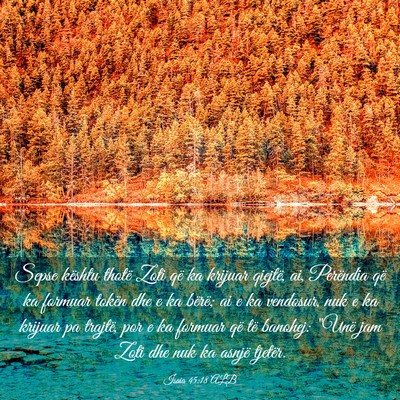 Picture 03 - Isaia 45:18 ALB - Sepse kështu thotë Zoti që ka krijuar qiejtë, - Bible Verse Picture