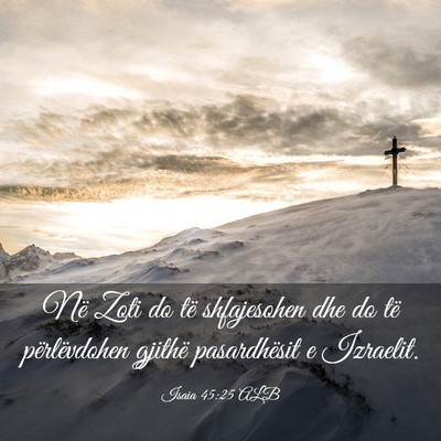 Picture 03 - Isaia 45:25 ALB - Në Zoti do të shfajesohen dhe do të - Bible Verse Picture