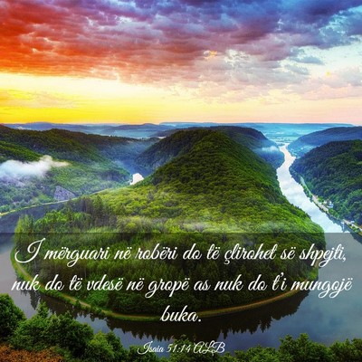 Picture 03 - Isaia 51:14 ALB - I mërguari në robëri do të çlirohet së - Bible Verse Picture