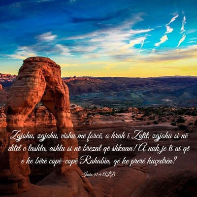 Picture 03 - Isaia 51:9 ALB - Zgjohu, zgjohu, vishu me forcë, o krah i Zotit, - Bible Verse Picture