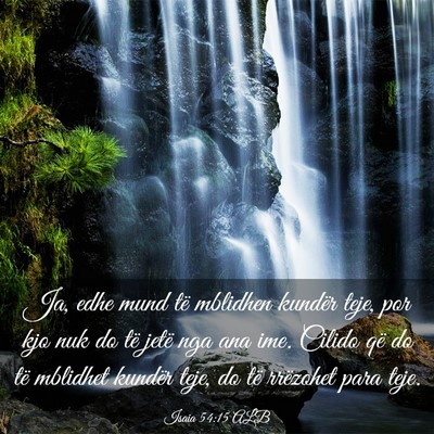 Picture 03 - Isaia 54:15 ALB - Ja, edhe mund të mblidhen kundër teje, por kjo - Bible Verse Picture