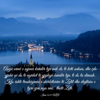 Picture 03 - Isaia 54:17 ALB - Asnjë armë e sajuar kundër teje nuk do të - Bible Verse Picture