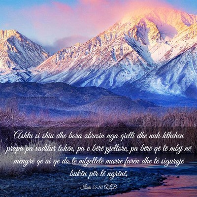 Picture 03 - Isaia 55:10 ALB - Ashtu si shiu dhe bora zbresin nga qielli dhe nuk - Bible Verse Picture