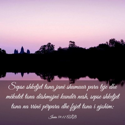 Picture 03 - Isaia 59:12 ALB - Sepse shkeljet tona janë shumuar para teje dhe - Bible Verse Picture