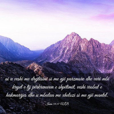 Picture 03 - Isaia 59:17 ALB - ai u veshi me drejtësinë si me një parzmore - Bible Verse Picture