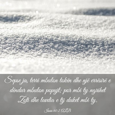 Picture 03 - Isaia 60:2 ALB - Sepse ja, terri mbulon tokën dhe një errësirë - Bible Verse Picture