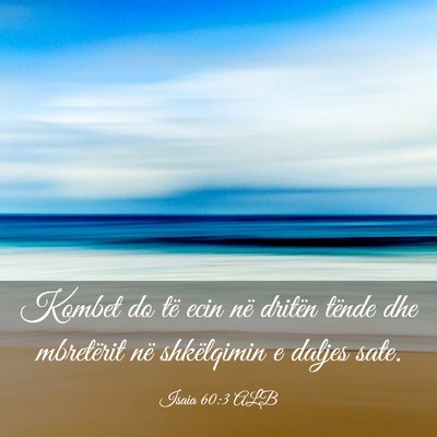 Picture 03 - Isaia 60:3 ALB - Kombet do të ecin në dritën tënde dhe - Bible Verse Picture