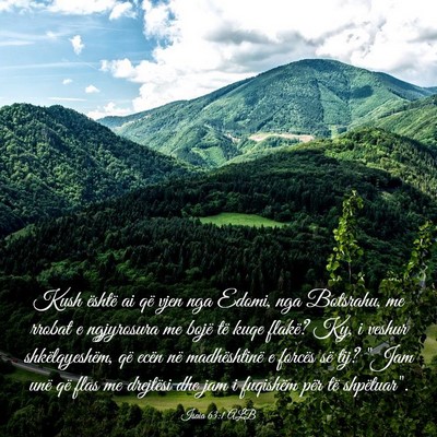 Picture 03 - Isaia 63:1 ALB - Kush është ai që vjen nga Edomi, nga Botsrahu, - Bible Verse Picture