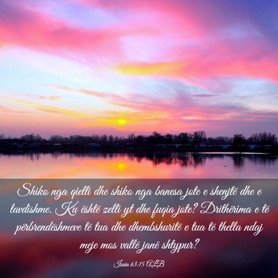 Picture 03 - Isaia 63:15 ALB - Shiko nga qielli dhe shiko nga banesa jote e - Bible Verse Picture