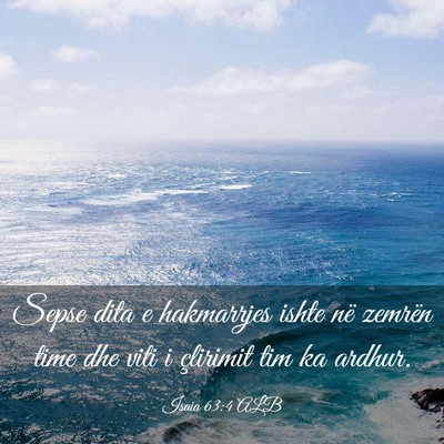 Picture 03 - Isaia 63:4 ALB - Sepse dita e hakmarrjes ishte në zemrën time - Bible Verse Picture