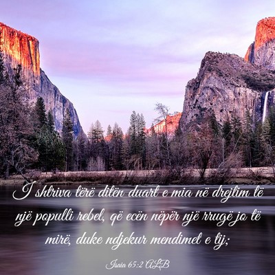 Picture 03 - Isaia 65:2 ALB - I shtriva tërë ditën duart e mia në drejtim - Bible Verse Picture