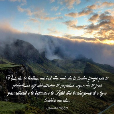 Picture 03 - Isaia 65:23 ALB - Nuk do të lodhen më kot dhe nuk do të lindin - Bible Verse Picture