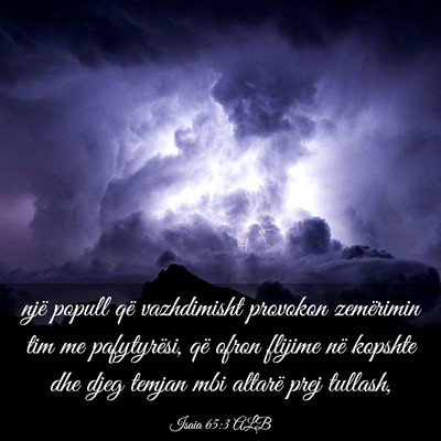 Picture 03 - Isaia 65:3 ALB - një popull që vazhdimisht provokon zemërimin - Bible Verse Picture