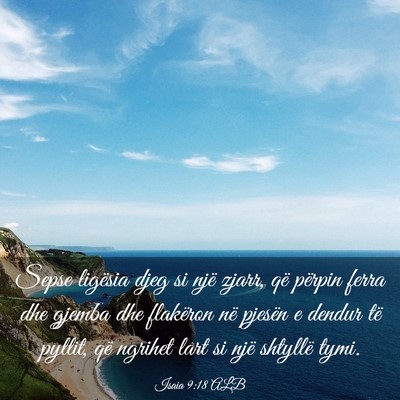 Picture 03 - Isaia 9:18 ALB - Sepse ligësia djeg si një zjarr, që përpin - Bible Verse Picture