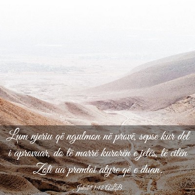 Picture 03 - Jakobit 1:12 ALB - Lum njeriu që ngulmon në provë, sepse kur del - Bible Verse Picture