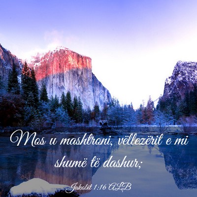 Picture 03 - Jakobit 1:16 ALB - Mos u mashtroni, vëllezërit e mi shumë të - Bible Verse Picture