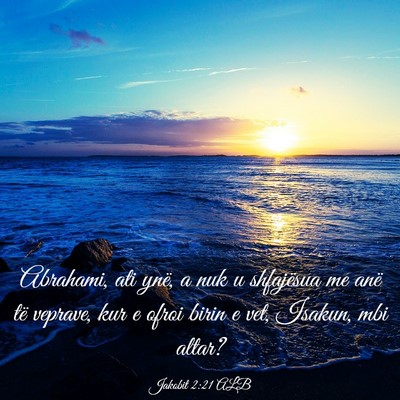 Picture 03 - Jakobit 2:21 ALB - Abrahami, ati ynë, a nuk u shfajësua me anë - Bible Verse Picture