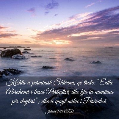 Picture 03 - Jakobit 2:23 ALB - Kështu u përmbush Shkrimi, që thotë: “Edhe - Bible Verse Picture