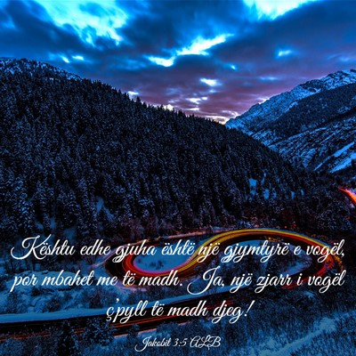 Picture 03 - Jakobit 3:5 ALB - Kështu edhe gjuha është një gjymtyrë e - Bible Verse Picture