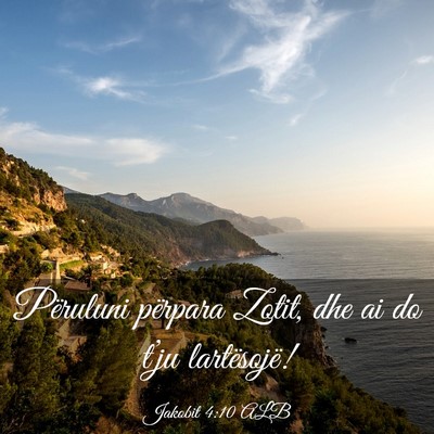 Picture 03 - Jakobit 4:10 ALB - Përuluni përpara Zotit, dhe ai do t’ju - Bible Verse Picture