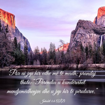 Picture 03 - Jakobit 4:6 ALB - Por ai jep hir edhe më të madh; prandaj thotë: - Bible Verse Picture