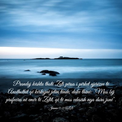 Picture 03 - Jeremia 11:21 ALB - Prandaj kështu thotë Zoti përsa i përket - Bible Verse Picture