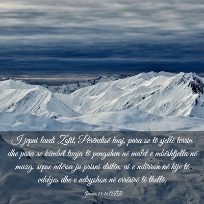 Picture 03 - Jeremia 13:16 ALB - I jepni lavdi Zotit, Perëndisë tuaj, para se - Bible Verse Picture