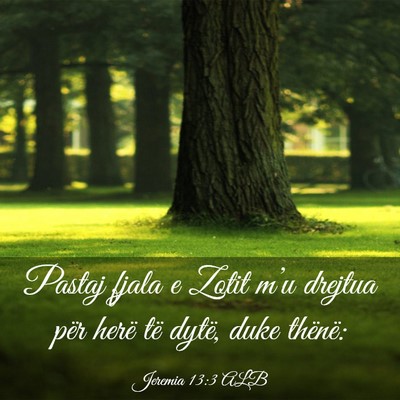 Picture 03 - Jeremia 13:3 ALB - Pastaj fjala e Zotit m’u drejtua për herë të - Bible Verse Picture