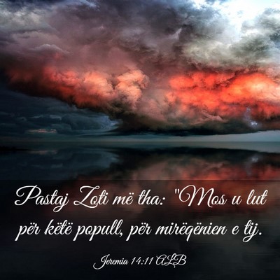 Picture 03 - Jeremia 14:11 ALB - Pastaj Zoti më tha: 