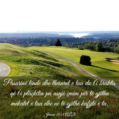 Picture 03 - Jeremia 15:13 ALB - Pasurinë tënde dhe thesaret e tua do t’i - Bible Verse Picture