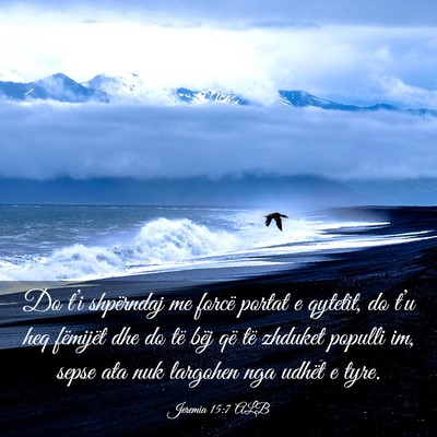 Picture 03 - Jeremia 15:7 ALB - Do t’i shpërndaj me forcë portat e qytetit, - Bible Verse Picture