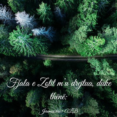 Picture 03 - Jeremia 16:1 ALB - Fjala e Zotit m’u drejtua, duke - Bible Verse Picture