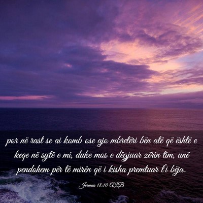 Picture 03 - Jeremia 18:10 ALB - por në rast se ai komb ose ajo mbretëri bën - Bible Verse Picture