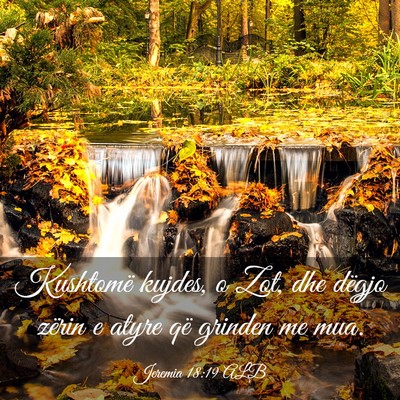 Picture 03 - Jeremia 18:19 ALB - Kushtomë kujdes, o Zot, dhe dëgjo zërin e - Bible Verse Picture