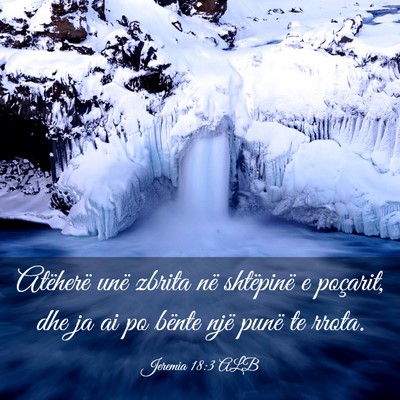 Picture 03 - Jeremia 18:3 ALB - Atëherë unë zbrita në shtëpinë e poçarit, - Bible Verse Picture