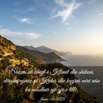 Picture 03 - Jeremia 2:10 ALB - Shkoni në ishujt e Kitimit dhe shikoni, dërgoni - Bible Verse Picture