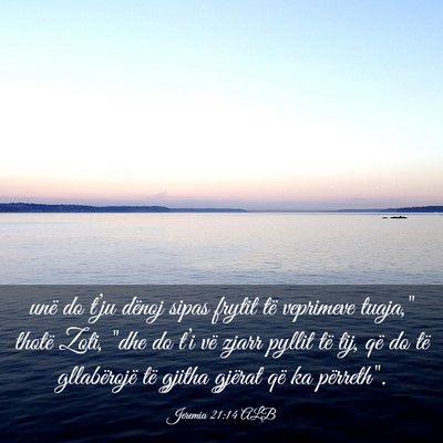 Picture 03 - Jeremia 21:14 ALB - unë do t’ju dënoj sipas frytit të veprimeve - Bible Verse Picture