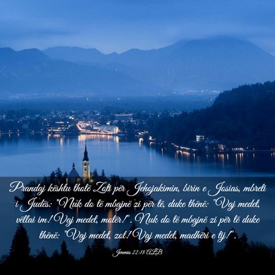 Picture 03 - Jeremia 22:18 ALB - Prandaj kështu thotë Zoti për Jehojakimin, - Bible Verse Picture