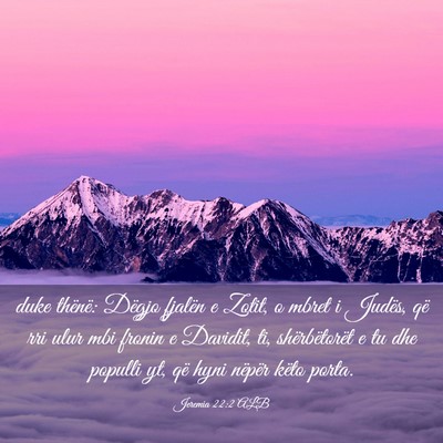 Picture 03 - Jeremia 22:2 ALB - duke thënë: Dëgjo fjalën e Zotit, o mbret i - Bible Verse Picture