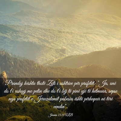 Picture 03 - Jeremia 23:15 ALB - Prandaj kështu thotë Zoti i ushtrive për - Bible Verse Picture