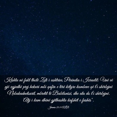 Picture 03 - Jeremia 28:14 ALB - Kështu në fakt thotë Zoti i ushtrive, - Bible Verse Picture