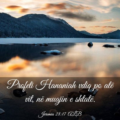 Picture 03 - Jeremia 28:17 ALB - Profeti Hananiah vdiq po atë vit, në muajin e - Bible Verse Picture