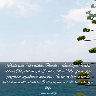 Picture 03 - Jeremia 29:21 ALB - Kështu thotë Zoti i ushtrive, Perëndia i - Bible Verse Picture
