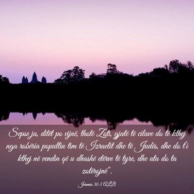 Picture 03 - Jeremia 30:3 ALB - Sepse ja, ditët po vijnë, thotë Zoti, gjatë - Bible Verse Picture