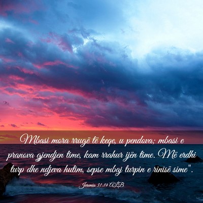 Picture 03 - Jeremia 31:19 ALB - Mbasi mora rrugë të keqe, u pendova; mbasi e - Bible Verse Picture
