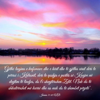 Picture 03 - Jeremia 31:40 ALB - Gjithë lugina e kufomave dhe e hirit dhe të - Bible Verse Picture
