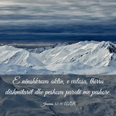 Picture 03 - Jeremia 32:10 ALB - E nënshkrova aktin, e vulosa, thirra - Bible Verse Picture